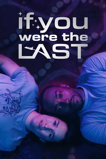 دانلود فیلم 2023 If You Were the Last